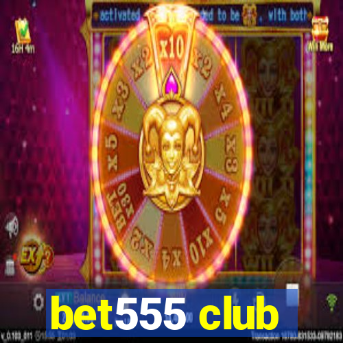 bet555 club